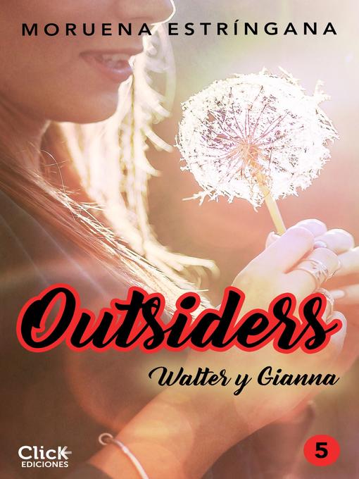Title details for Outsiders 5. Walter y Gianna by Moruena Estríngana - Available